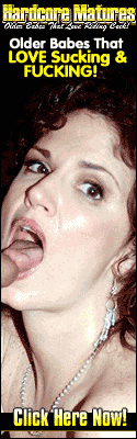 Click here for more sucking mature Babes